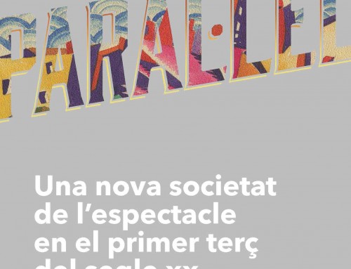 Paral·lel. Una nova societat de l’espectacle en el primer terç del segle XX