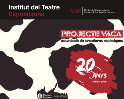 Cartell de l'exposició "Projecte Vaca 20 anys 1998-2018", del 5 novembre 2018 al febrer 2019, vestíbul de l'Institut del Teatre