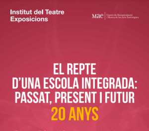 Cartell de l'exposició El repte d'una escola integrada, Vestíbul de l'Institut del Teatre, 12 maig a 16 octubre 2022