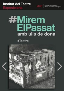 Caretell exposició itinerant #MiremElPassat amb ulls de dona #Teatre