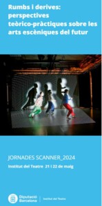 7es Jornada Scanner, Institut del Teatre, 20 i 21 maig 2024