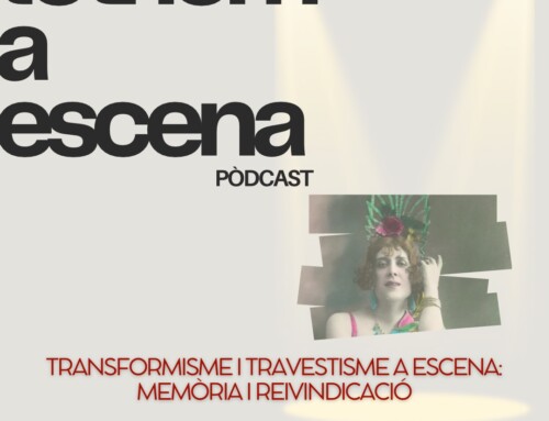 Transformisme, travestis i memòria escènica tanquen la segona temporada del pòdcast