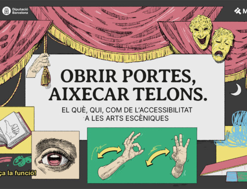 Obrir portes, aixecar telons. El què, qui, com de l’accessibilitat a les arts escèniques