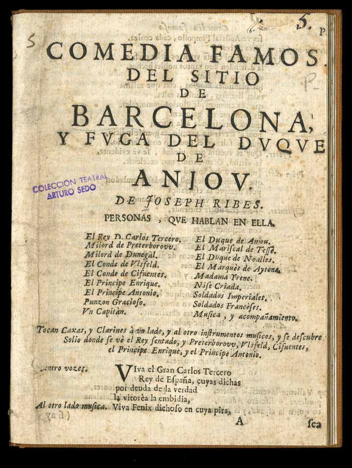 Comedia famosa del sitio de Barcelona y fuga del duque de Anjou / Josep Ribes. Barcelona: Juan Piferrer, 1706